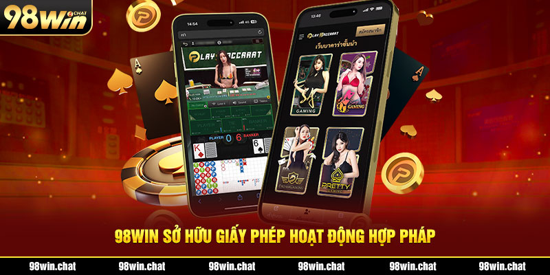 98WIN sở hữu giấy phép hoạt động hợp pháp