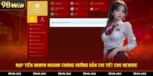 Nạp Tiền 98Win Nhanh Chóng Hướng Dẫn Chi Tiết Cho Newbie